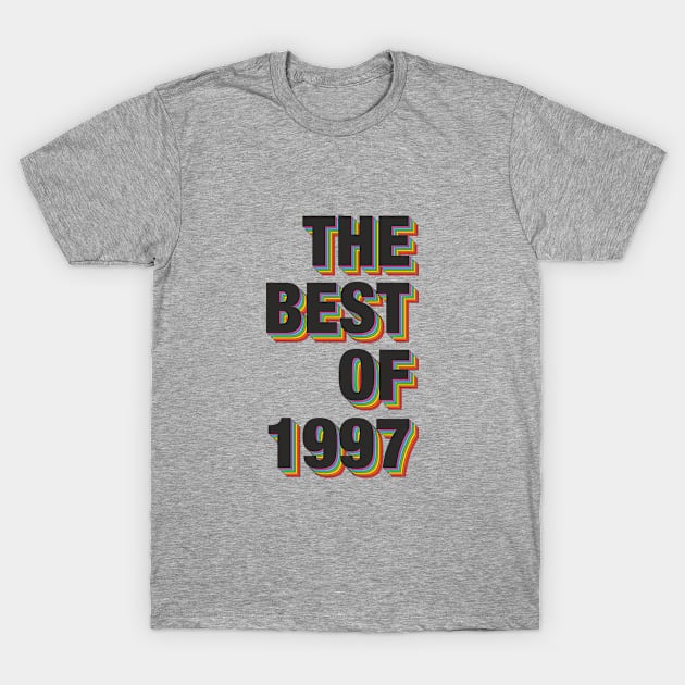 The Best Of 1997 T-Shirt by Dreamteebox